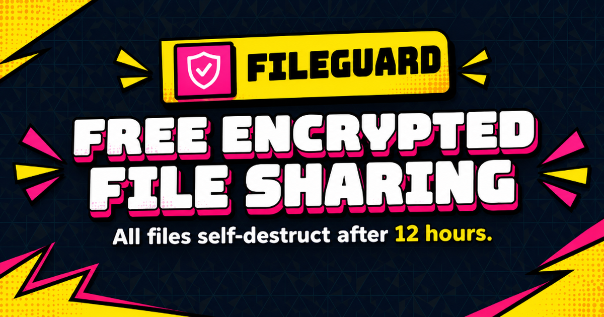 Secure File Encryption FileGuard — Free Encrypted Temporary File Sharing | 12-Hour Self-Destruct